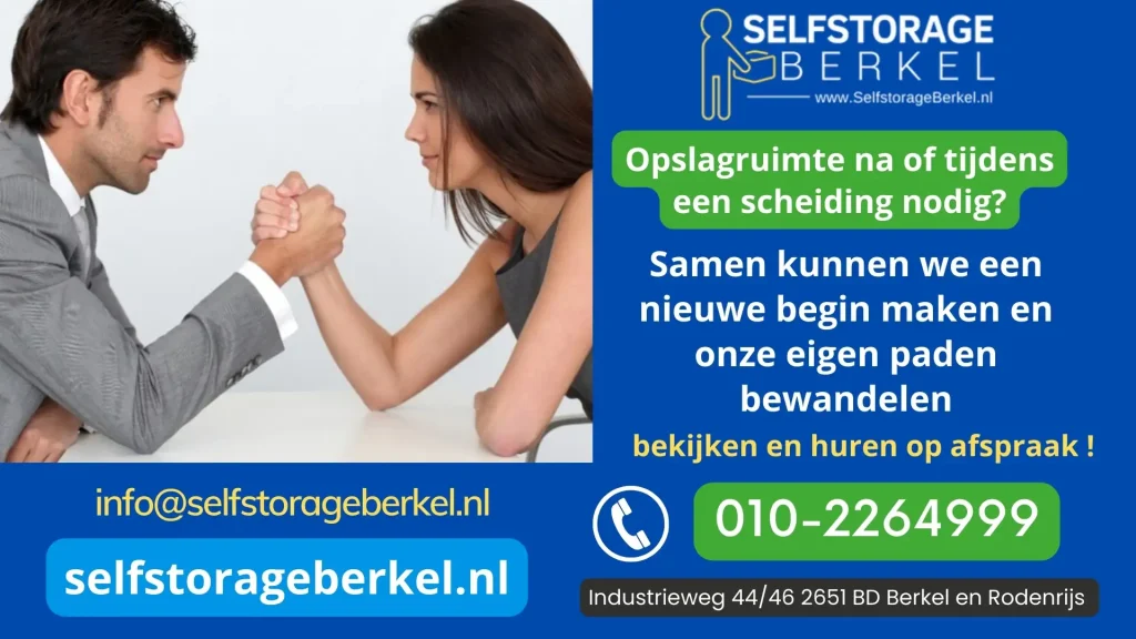 Selfstorage Berkel - opslagruimte tijdens een scheiding regelen